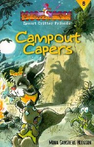 Campout Capers (#08 in Desert Critter Friends Series) Campout Capers (#08 in Desert Critter Friends Series)