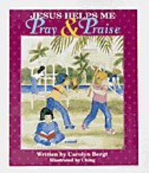 Jesus Helps Me to Pray and Praise (Big Books Series) Jesus Helps Me to Pray and Praise (Big Books Series)