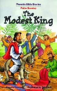 The Modest King (Phonetic Bible Stories Series) The Modest King (Phonetic Bible Stories Series)