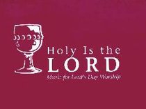 Holy is the Lord (#08 in Supplemental Liturgical Resource Series) Holy is the Lord (#08 in Supplemental Liturgical Resource Series)