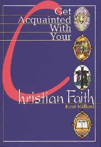 Get Acquainted With Your Christian Faith (Student Book) Get Acquainted With Your Christian Faith (Student Book)