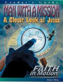 Man With a Mission (Leader Guide) (Faith In Motion Series) Man With a Mission (Leader Guide) (Faith In Motion Series)