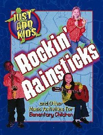 Just Add Kids: Rockin Rainsticks (With Cd) Just Add Kids: Rockin Rainsticks (With Cd)