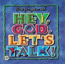 Hey, God, Lets Talk! (Keepsake Prayer Journal) Hey, God, Lets Talk! (Keepsake Prayer Journal)