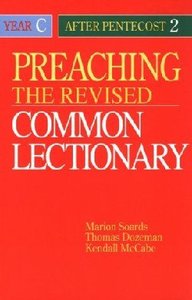 Preaching the Revised Common Lectionary Year C: After Pentecost 2 Preaching the Revised Common Lectionary Year C: After Pentecost 2