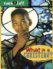 Faith 4 Life: What is a Christian? (Preteen) Faith 4 Life: What is a Christian? (Preteen)