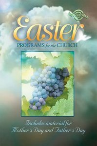 Easter Programs For the Church (Reproducible) Easter Programs For the Church (Reproducible)