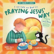 Praying Jesus Way (My Favorite Verses Series) Praying Jesus Way (My Favorite Verses Series)
