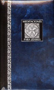Meditaciones Para Lideres (Leadership Meditations) Meditaciones Para Lideres (Leadership Meditations)
