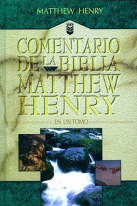 Comentario De La Biblia Matthew Henry (Matthew Henry Commentary) Comentario De La Biblia Matthew Henry (Matthew Henry Commentary)