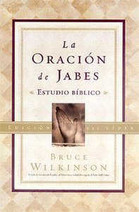 La Oracion De Jabes Estudio Biblico Edicion Del Lider (The Prayer Of Jabez Bible Study Teachers Edition) La Oracion De Jabes Estudio Biblico Edicion Del Lider (The Prayer Of Jabez Bible Study Teachers Edition)