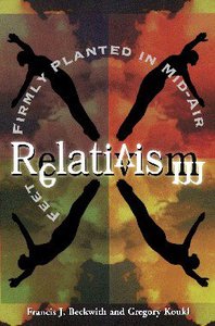Relativism: Feet Frimly Planted in Mid-Air Relativism: Feet Frimly Planted in Mid-Air