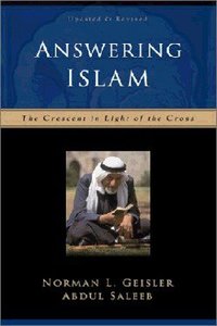 Answering Islam: The Crescent in the Light of the Cross (2nd Edition) Answering Islam: The Crescent in the Light of the Cross (2nd Edition)
