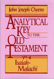 Analytical Key to the OT (Isaiah-Malachi) (Vol 4) Analytical Key to the OT (Isaiah-Malachi) (Vol 4)