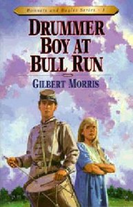 Drummer Boy At Bull Run (#01 in Bonnets & Bugles Series) Drummer Boy At Bull Run (#01 in Bonnets & Bugles Series)