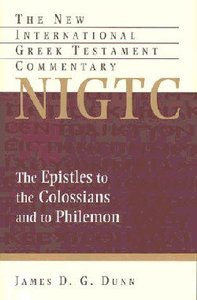 Epistles to the Colossians and to Philemon (New International Greek Testament Commentary Series) Epistles to the Colossians and to Philemon (New International Greek Testament Commentary Series)