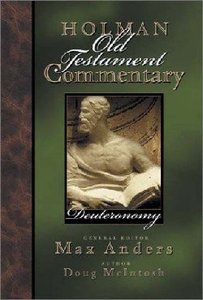 Deuteronomy (#03 in Holman Old Testament Commentary Series) Deuteronomy (#03 in Holman Old Testament Commentary Series)