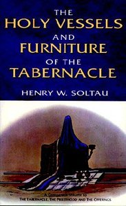 The Holy Vessels and Furniture of the Tabernacle The Holy Vessels and Furniture of the Tabernacle