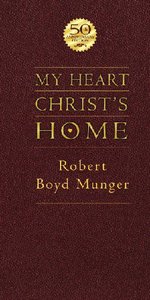 My Heart, Christs Home (50th Anniversary Edition) My Heart, Christs Home (50th Anniversary Edition)