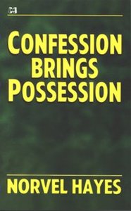 Confession Brings Possession Confession Brings Possession