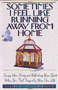 Sometimes I Feel Like Running Away From Home Sometimes I Feel Like Running Away From Home