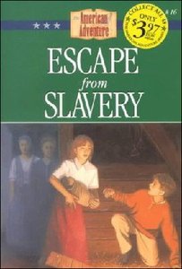 Escape From Slavery (#16 in American Adventure Series) Escape From Slavery (#16 in American Adventure Series)