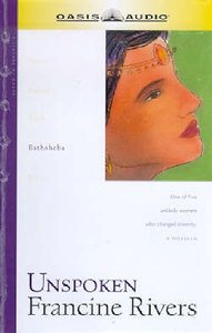 Unspoken (Abridged, 2 Cds) (Bathsheba) (#04 in Lineage Of Grace Series) Unspoken (Abridged, 2 Cds) (Bathsheba) (#04 in Lineage Of Grace Series)