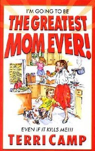 Im Going to Be the Greatest Mom Ever Even If It Kills Me Im Going to Be the Greatest Mom Ever Even If It Kills Me