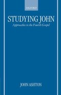 Studying John: Approaches to the Fourth Gospel Paperback
