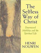 The Selfless Way of Christ Paperback