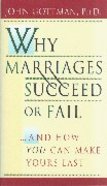 Why Marriages Succeed Or Fail: And How You Can Make Yours Last Paperback