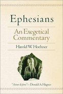 Ephesians: An Exegetical Commentary Hardback