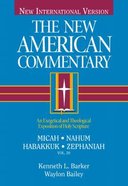 Micah, Nahum, Habbakuk, Zephaniah (#20 in New American Commentary Series) Hardback