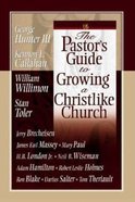 The Pastor's Guide to Growing a Christlike Church Paperback