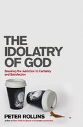The Idolatry of God Paperback