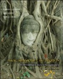 Magic, Witchcraft, and Religion Magic, Witchcraft, and Religion