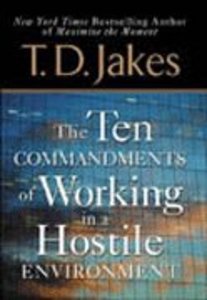 The Ten Commandments of Working in a Hostile Environment The Ten Commandments of Working in a Hostile Environment