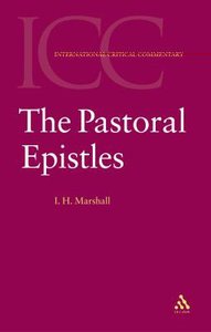 The Pastoral Epistles (International Critical Commentary Series) The Pastoral Epistles (International Critical Commentary Series)