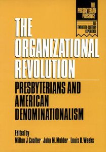 The Organizational Revolution (The Presbyterian Presence Series) The Organizational Revolution (The Presbyterian Presence Series)
