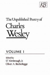 The Unpublished Poetry of Charles Wesley (Vol 2) The Unpublished Poetry of Charles Wesley (Vol 2)