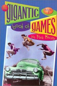 The Gigantic Book of Games For Youth Ministry (Vol 2) The Gigantic Book of Games For Youth Ministry (Vol 2)