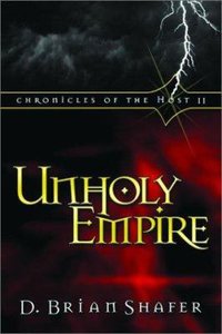Unholy Empire (#02 in Chronicles Of The Host Series) Unholy Empire (#02 in Chronicles Of The Host Series)