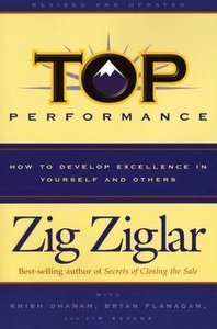 Top Performance: How to Develop Excellence in Yourself and Others (2004) Top Performance: How to Develop Excellence in Yourself and Others (2004)