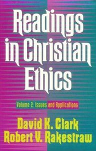 Readings in Christian Ethics (Vol 2) Readings in Christian Ethics (Vol 2)