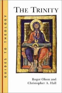The Trinity (Guides To Theology Series) The Trinity (Guides To Theology Series)