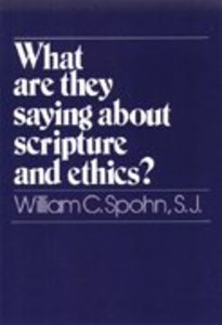 What Are They Saying About Scripture and Ethics? What Are They Saying About Scripture and Ethics?