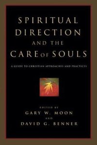 Spiritual Direction and the Care of Souls Spiritual Direction and the Care of Souls