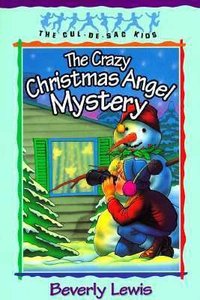 The Crazy Christmas Angel Mystery (#03 in Cul-de-sac Kids Series) The Crazy Christmas Angel Mystery (#03 in Cul-de-sac Kids Series)