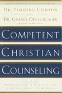 Competent Christian Counseling (Volume One) Competent Christian Counseling (Volume One)