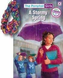 A Stormy Spring (#04 in Ponytail Girls Series) A Stormy Spring (#04 in Ponytail Girls Series)